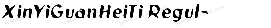 XinYiGuanHeiTi Regul字体转换